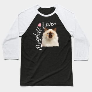 Ragdoll Cat Lover, Love Ragdoll Cats Baseball T-Shirt